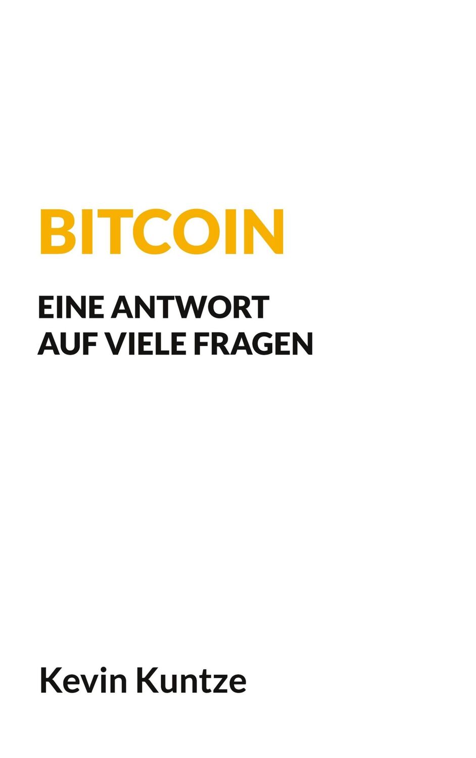 Cover: 9783757807900 | Bitcoin - Eine Antwort auf viele Fragen | Kevin Kuntze | Taschenbuch