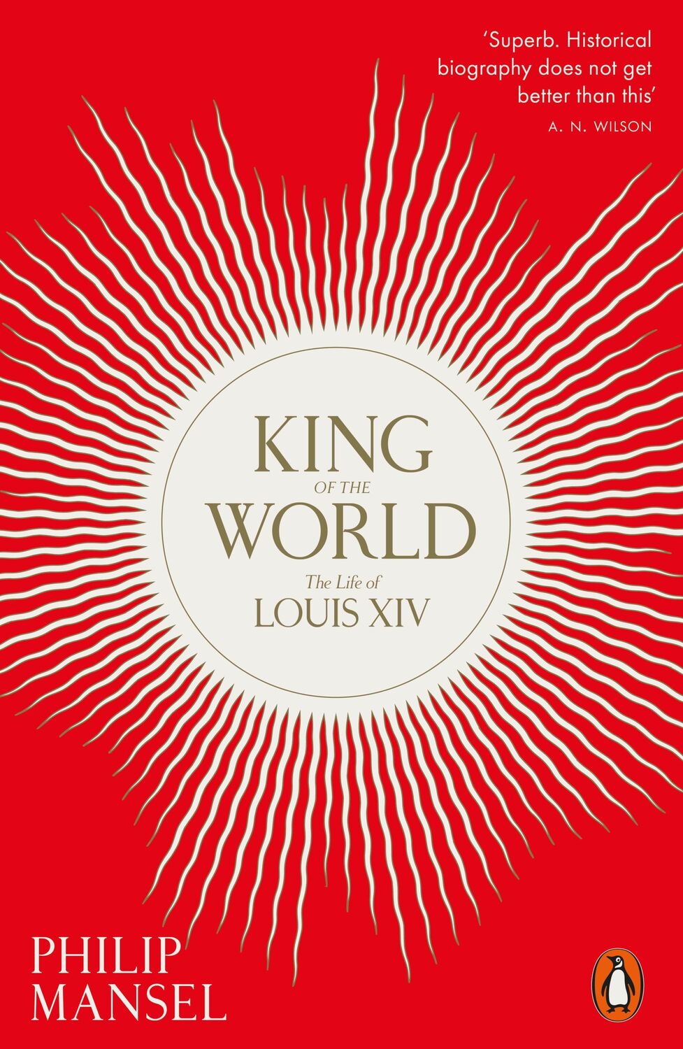 Cover: 9780241960585 | King of the World | The Life of Louis XIV | Philip Mansel | Buch