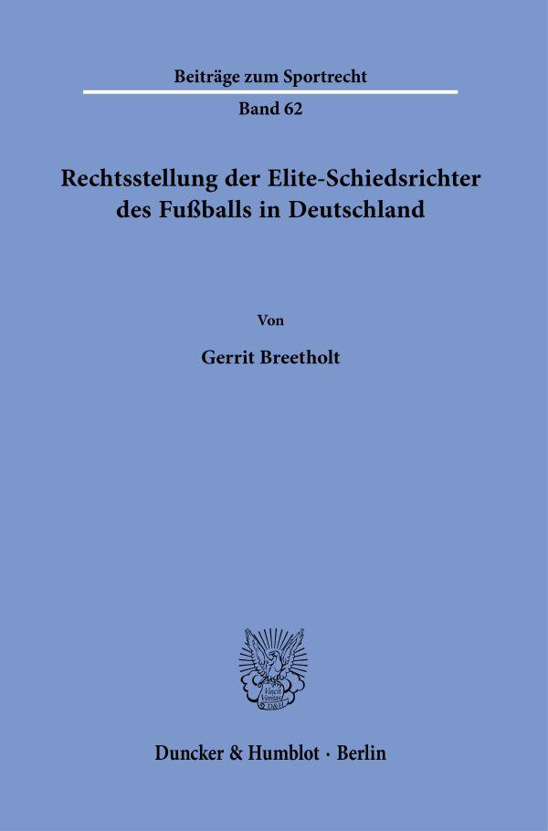 Cover: 9783428185986 | Rechtsstellung der Elite-Schiedsrichter des Fußballs in Deutschland