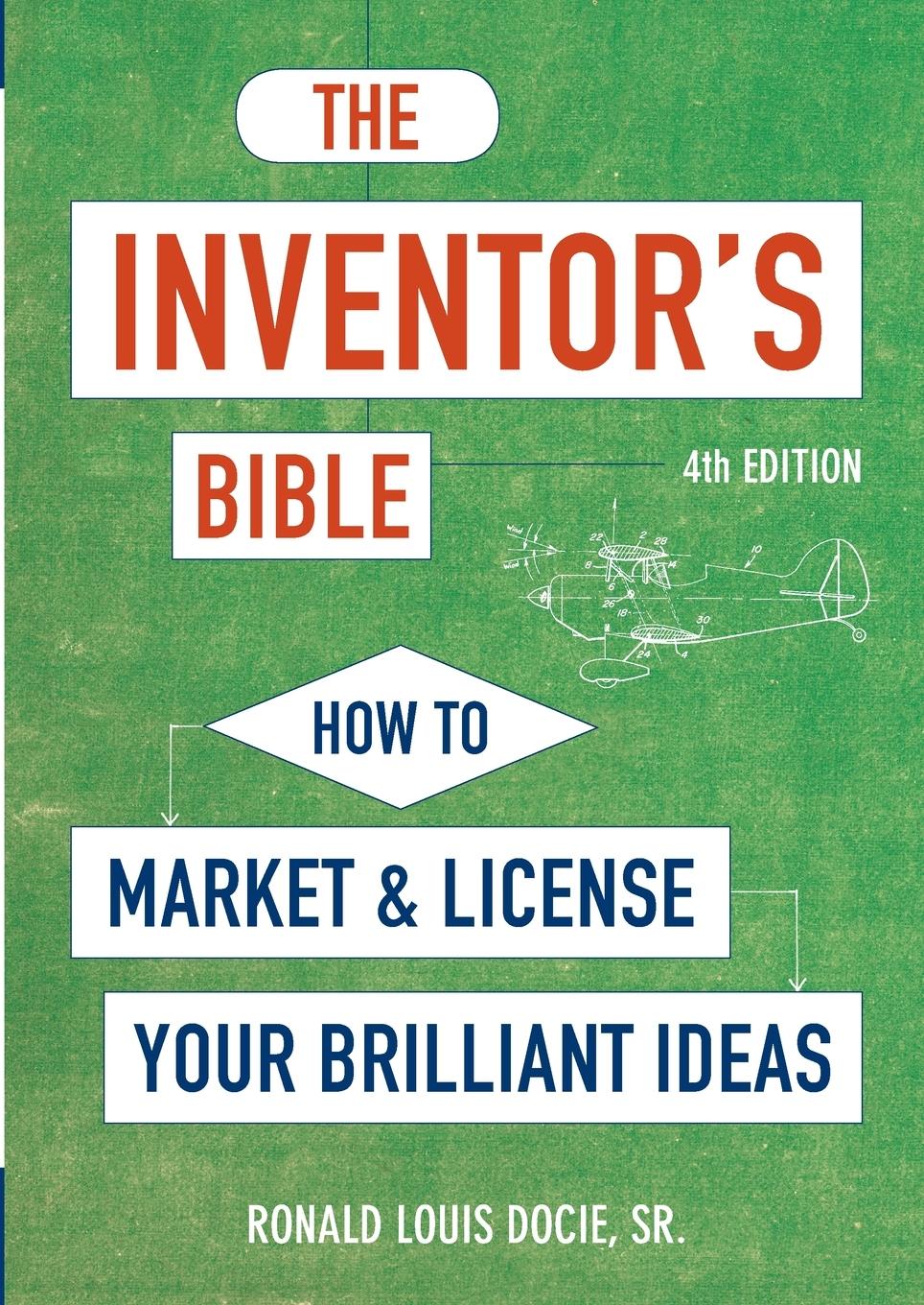 Cover: 9781607749271 | The Inventor's Bible, Fourth Edition | Ronald Louis Docie | Buch