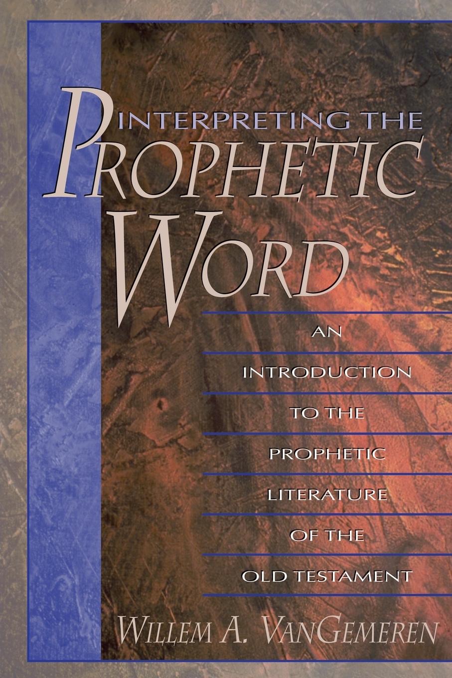 Cover: 9780310211389 | Interpreting the Prophetic Word | Willem A. Van Gemeren | Taschenbuch