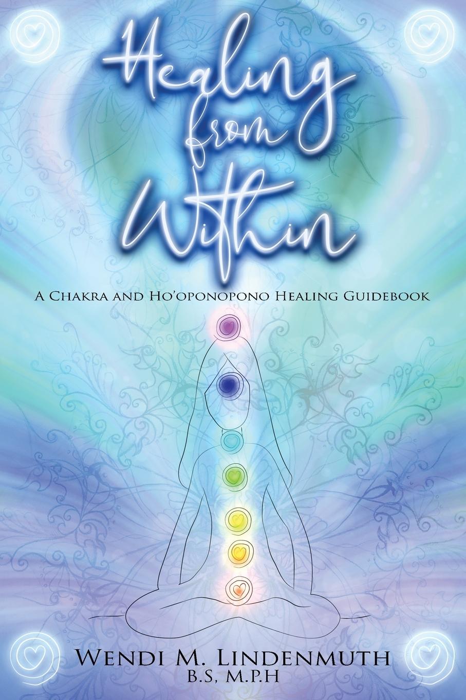 Cover: 9780578847665 | Healing from Within | A Chakra and Ho'oponopono Healing Guidebook