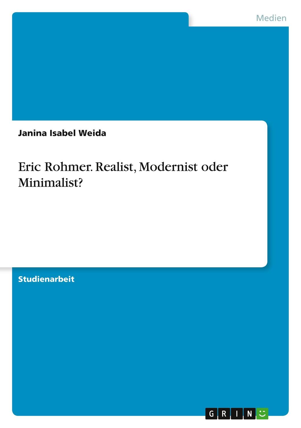 Cover: 9783346171412 | Eric Rohmer. Realist, Modernist oder Minimalist? | Janina Isabel Weida