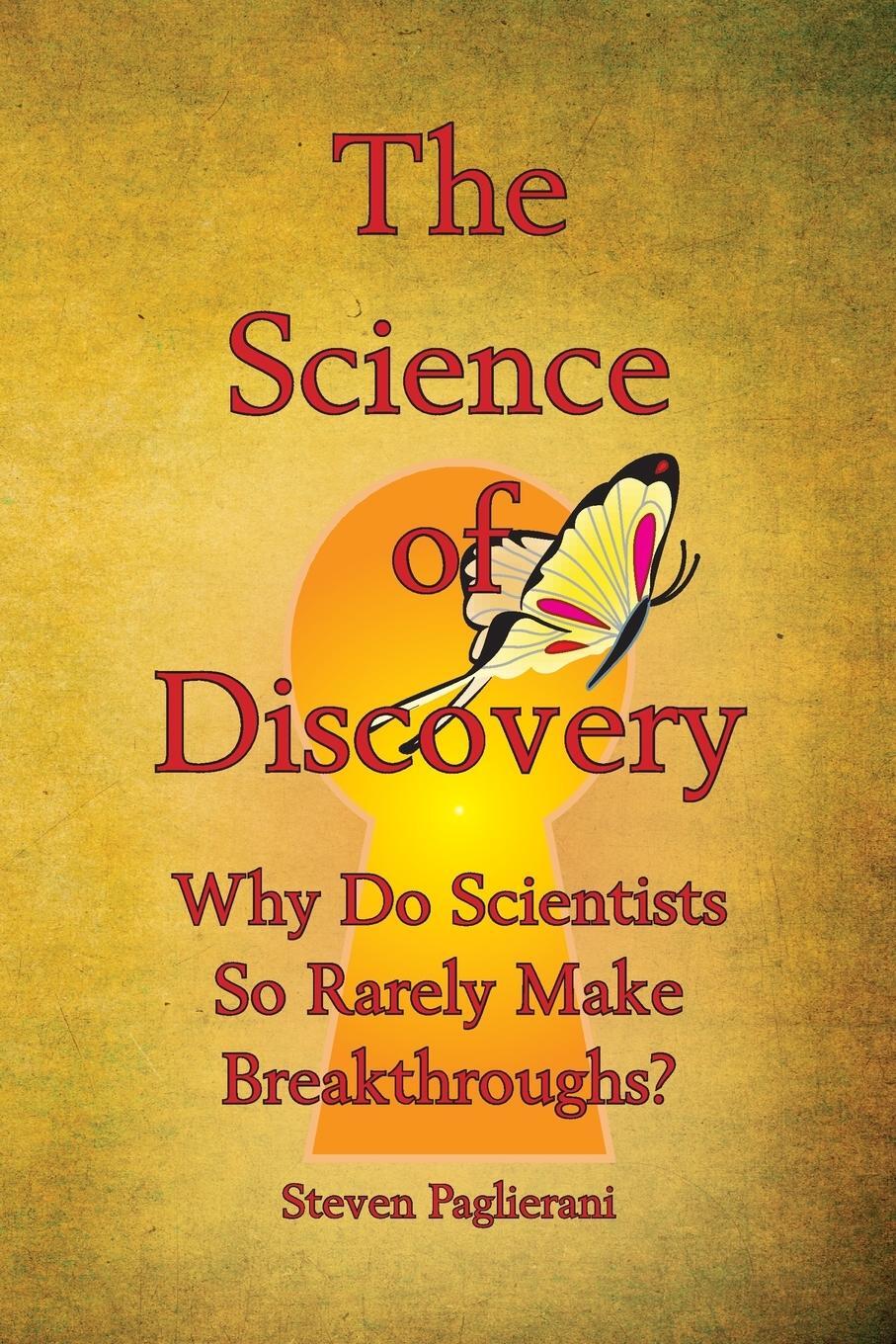 Cover: 9780984489558 | The Science of Discovery (Why do scientists so rarely make...