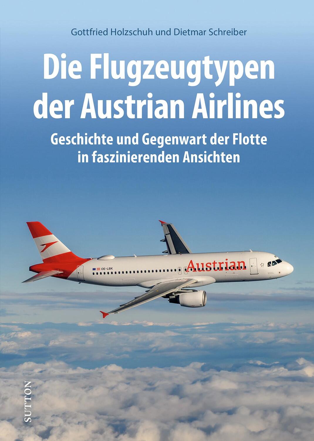 Cover: 9783963035807 | Die Flugzeugtypen der Austrian Airlines | Gottfried Holzschuh | Buch