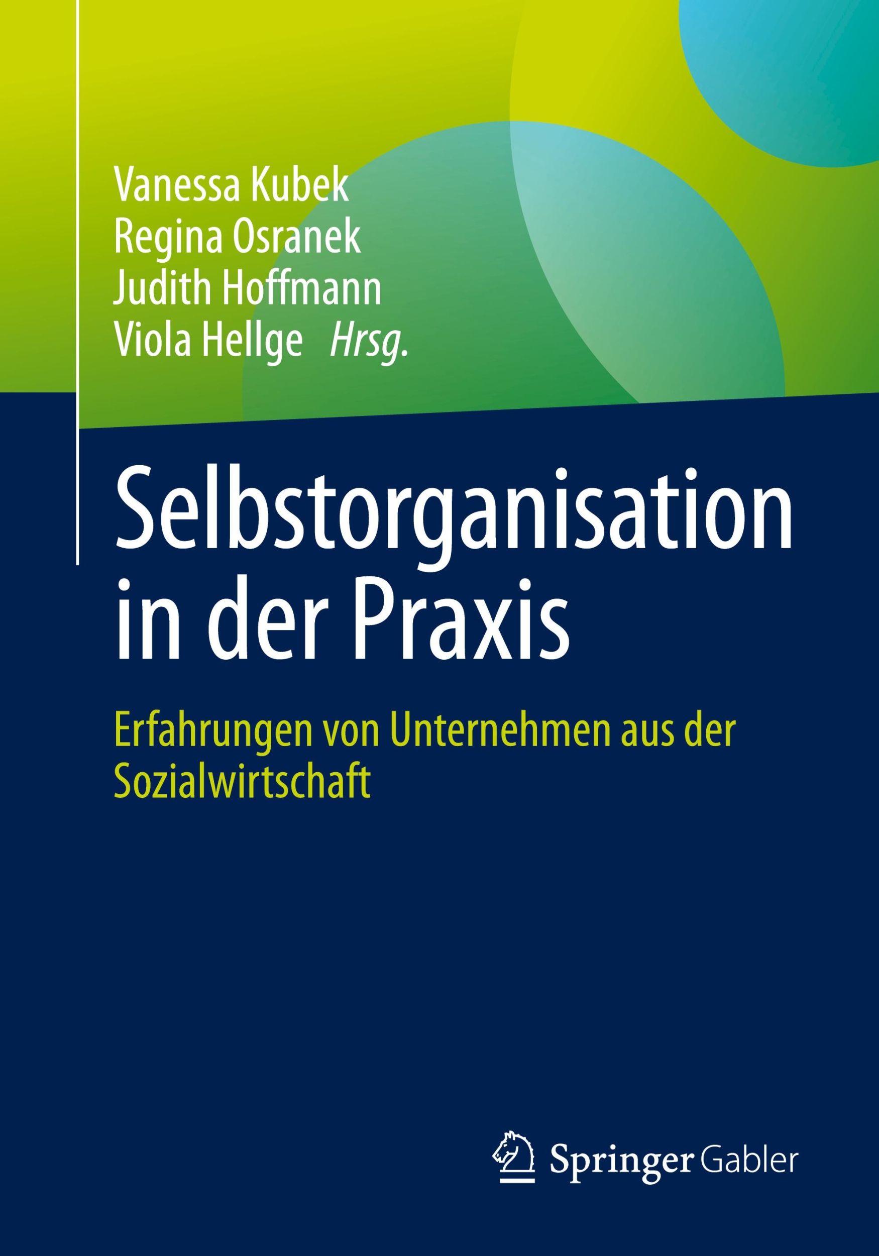 Cover: 9783662690420 | Selbstorganisation in der Praxis | Vanessa Kubek (u. a.) | Taschenbuch