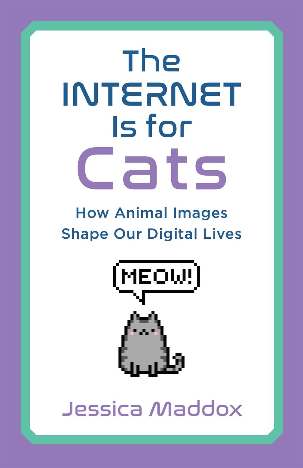 Cover: 9781978827912 | The Internet Is for Cats | How Animal Images Shape Our Digital Lives