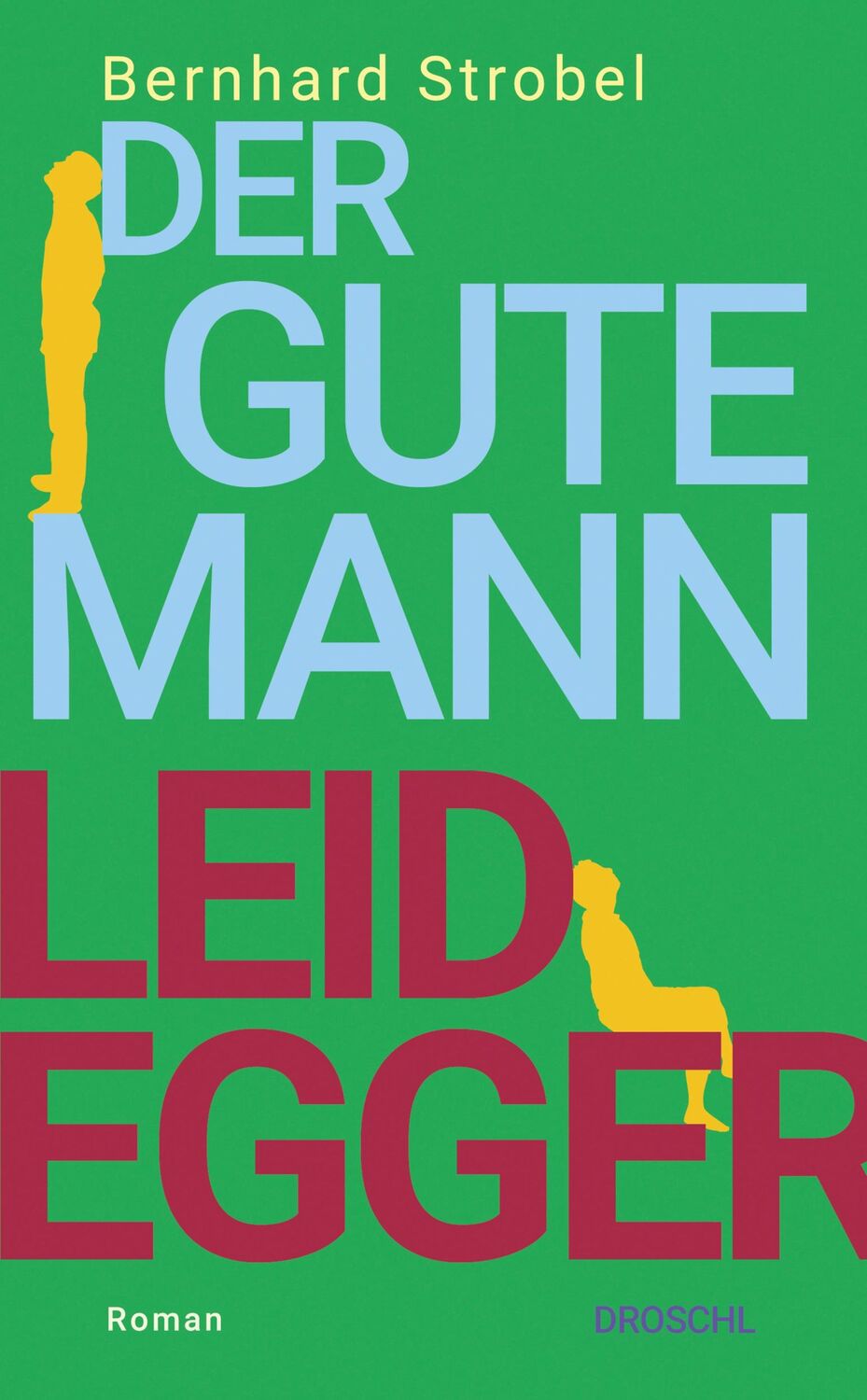 Cover: 9783990591406 | Der gute Mann Leidegger | Roman | Bernhard Strobel | Buch | 192 S.