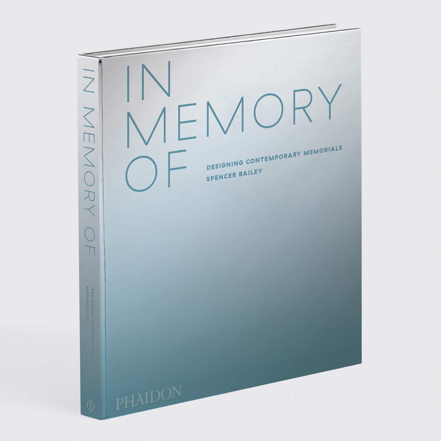 Bild: 9781838661441 | In Memory of | Designing Contemporary Memorials | Spencer Bailey