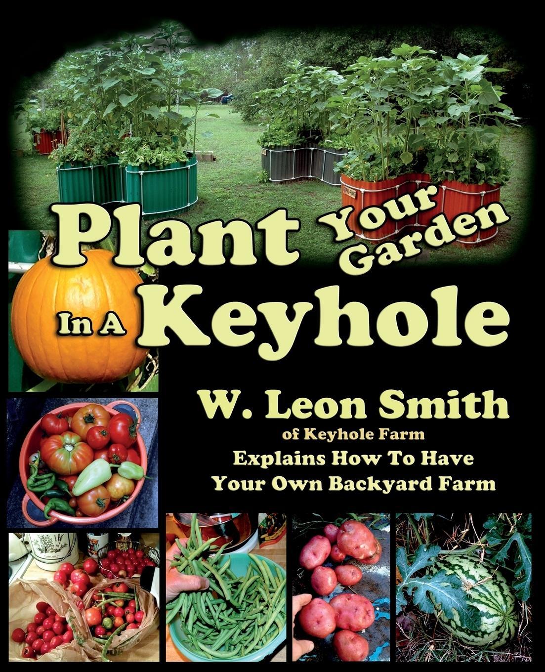 Cover: 9780996900614 | Plant Your Garden In A Keyhole | W. Leon Smith | Taschenbuch | 2015