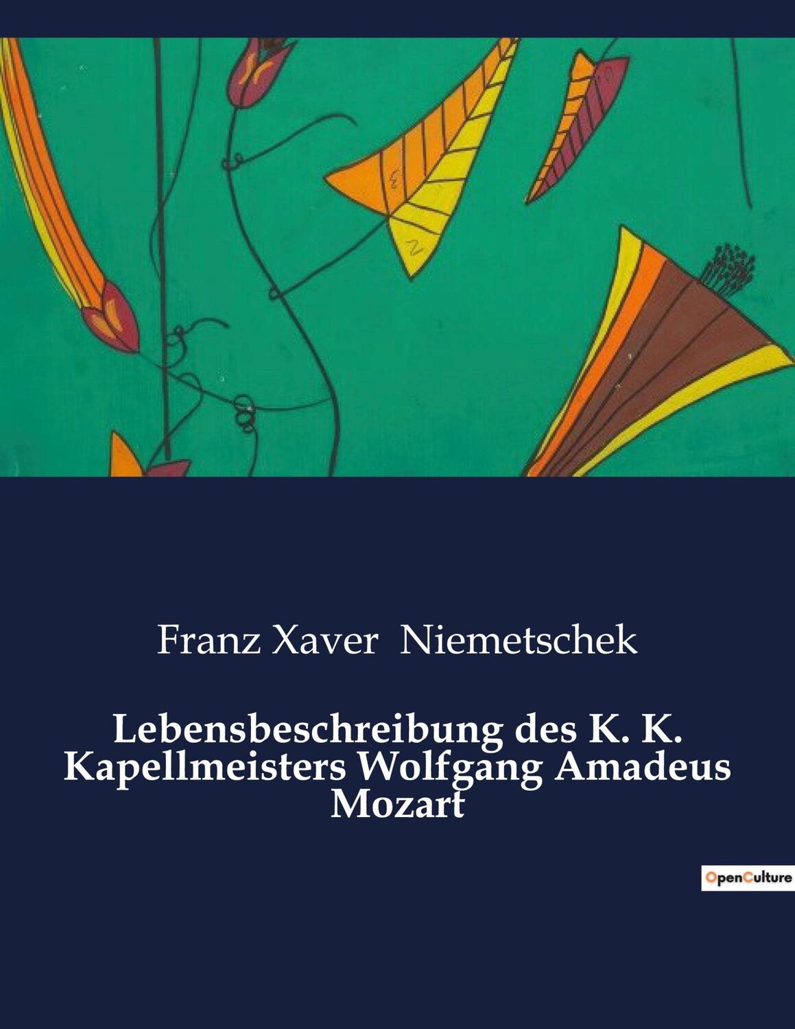 Cover: 9791041909940 | Lebensbeschreibung des K. K. Kapellmeisters Wolfgang Amadeus Mozart