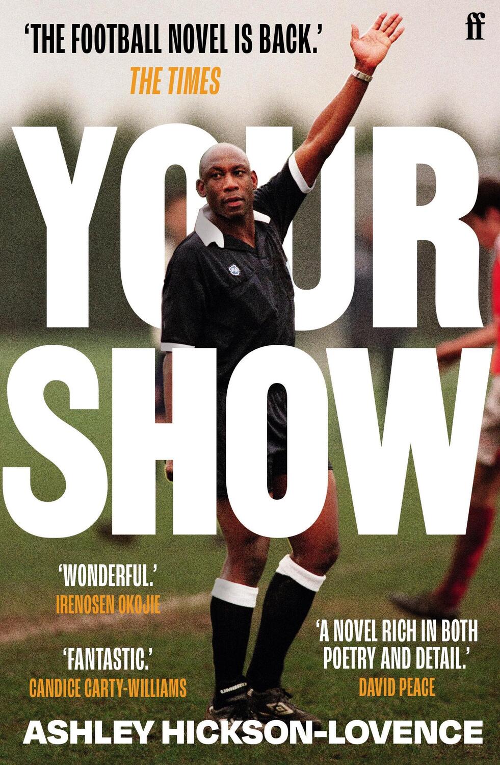 Cover: 9780571366804 | Your Show | 'The football novel is back.' The Times | Hickson-Lovence