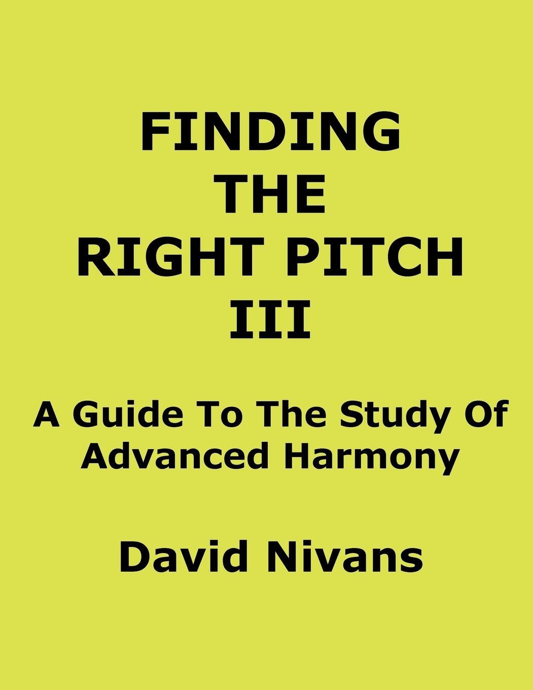 Cover: 9781937214029 | Finding The Right Pitch III | A Guide To The Study Of Advanced Harmony