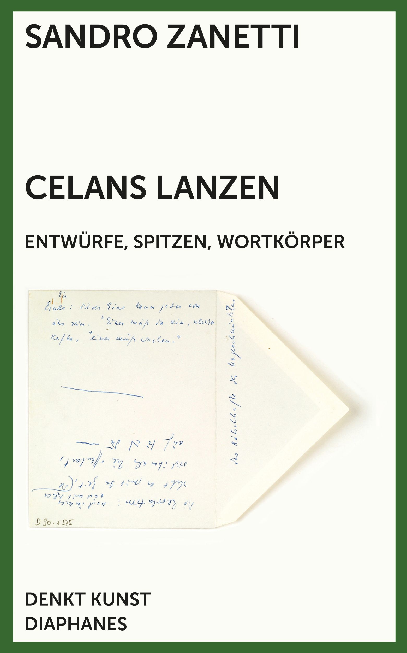 Cover: 9783035803198 | Celans Lanzen | Entwürfe, Spitzen, Wortkörper, DENKT KUNST | Zanetti