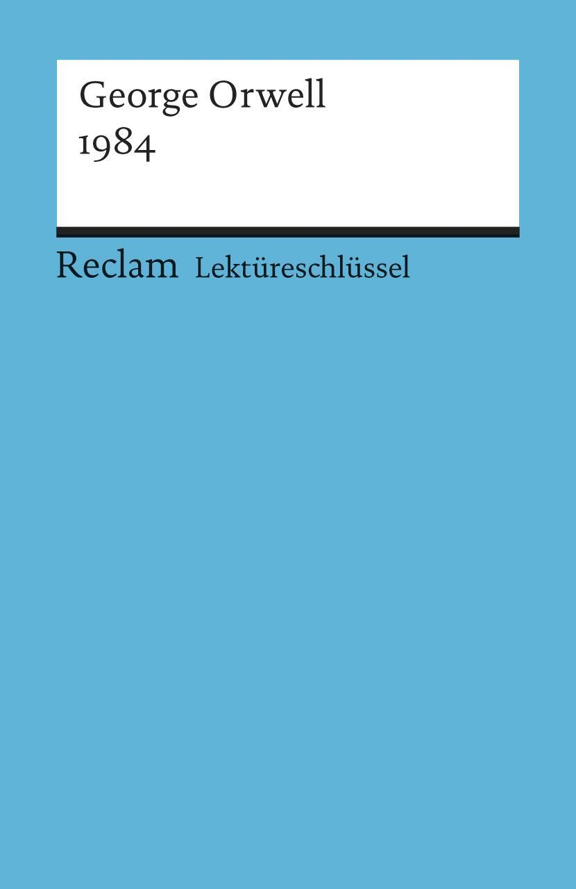 Cover: 9783150153628 | 1984. Lektüreschlüssel für Schüler | George Orwell | Taschenbuch