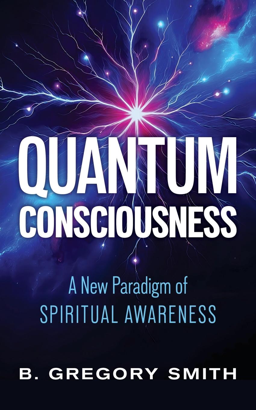 Cover: 9798886796223 | Quantum Consciousness | B. Gregory Smith | Taschenbuch | Englisch