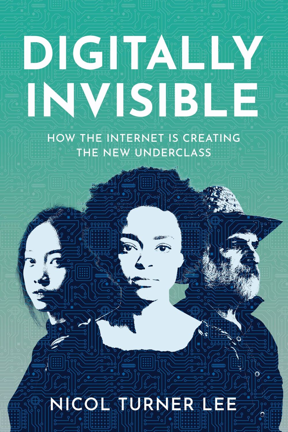 Cover: 9780815738985 | Digitally Invisible | How the Internet Is Creating the New Underclass