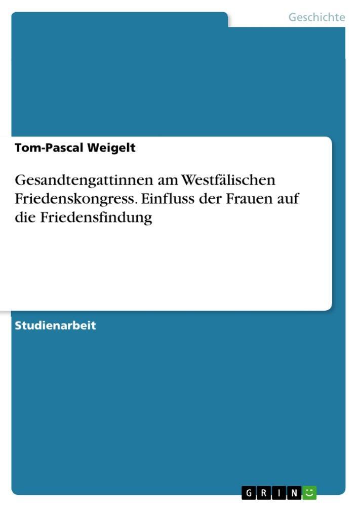 Cover: 9783389063484 | Gesandtengattinnen am Westfälischen Friedenskongress. Einfluss der...