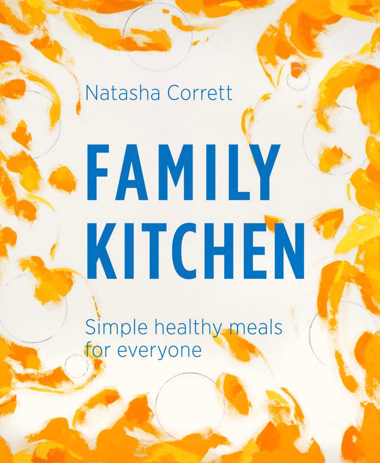 Cover: 9781527253193 | Family Kitchen | Simple Healthy Meals for Everyone | Natasha Corrett