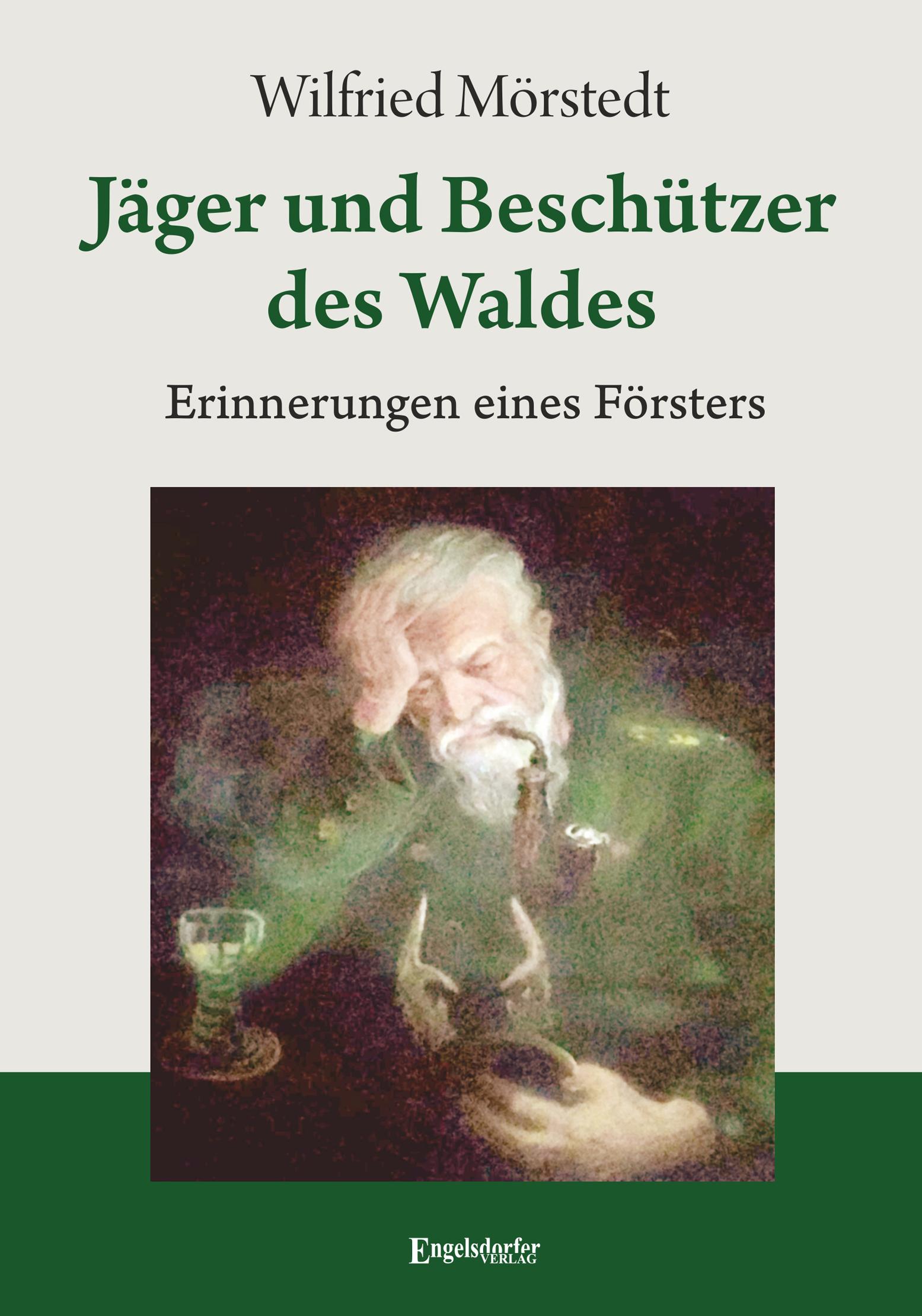 Cover: 9783969409244 | Jäger und Beschützer des Waldes | Erinnerungen eines Försters | Buch