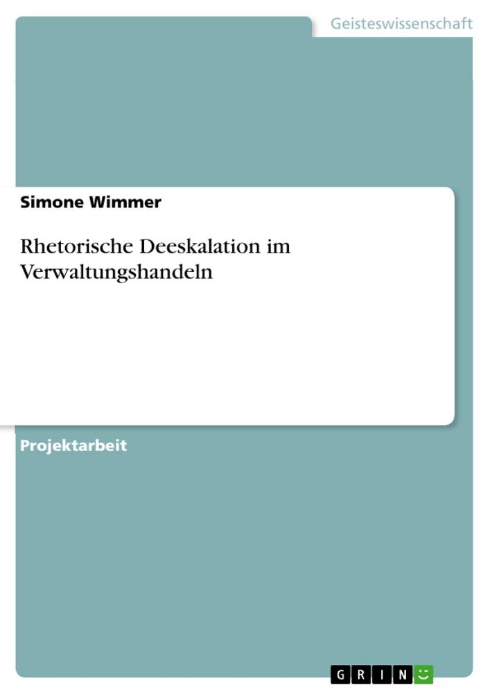 Cover: 9783668679672 | Rhetorische Deeskalation im Verwaltungshandeln | Simone Wimmer | Buch