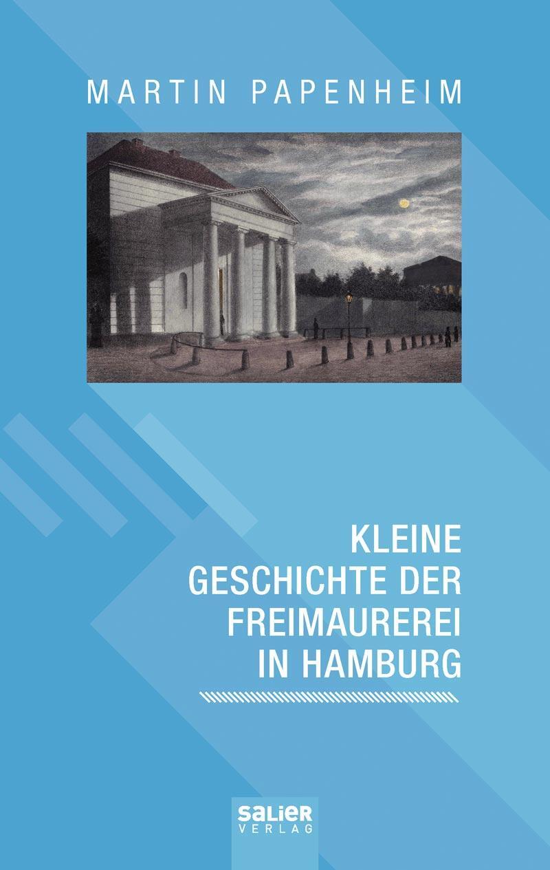 Cover: 9783962850616 | Kleine Geschichte der Freimaurerei in Hamburg | Martin Papenheim