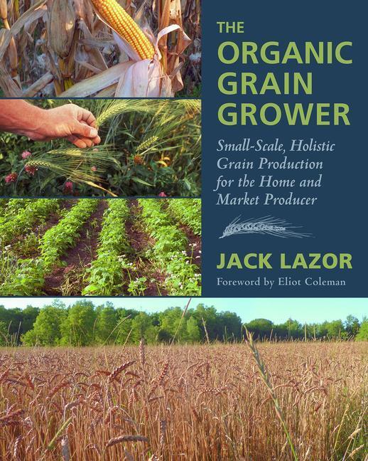 Cover: 9781645022015 | The Organic Grain Grower | Jack Lazor | Taschenbuch | Englisch | 2023