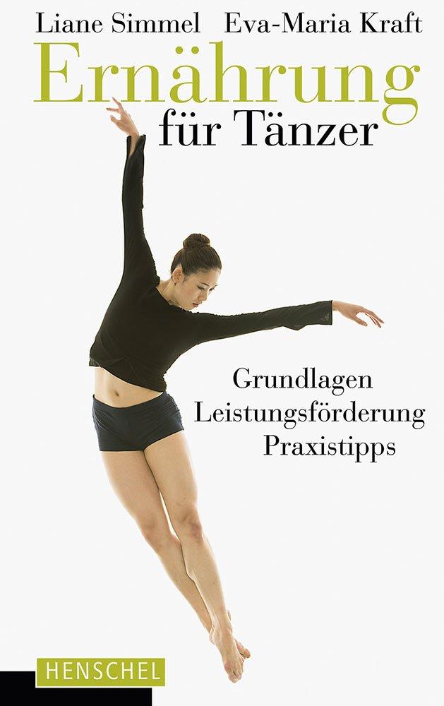 Cover: 9783894877750 | Ernährung für Tänzer | Grundlagen, Leistungsförderung, Praxistipps