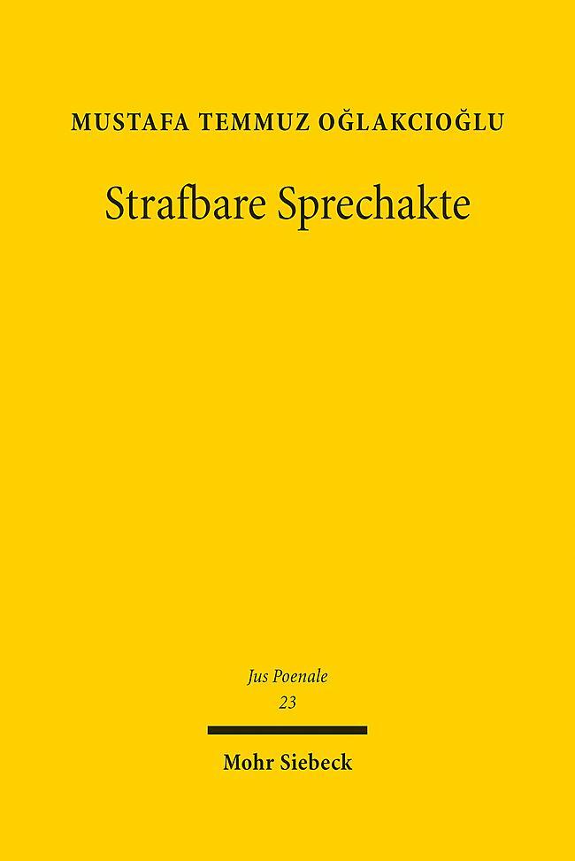 Cover: 9783161620287 | Strafbare Sprechakte | Dogmatik und Legitimation von Äußerungsdelikten