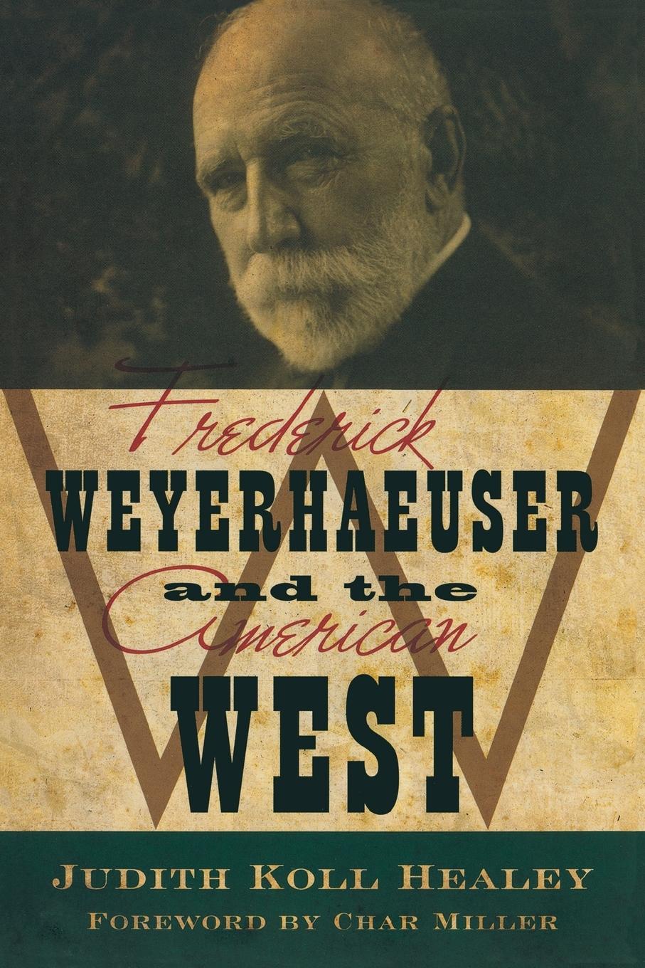 Cover: 9780873518918 | Frederick Weyerhaeuser and the American West | Judith Koll Healey