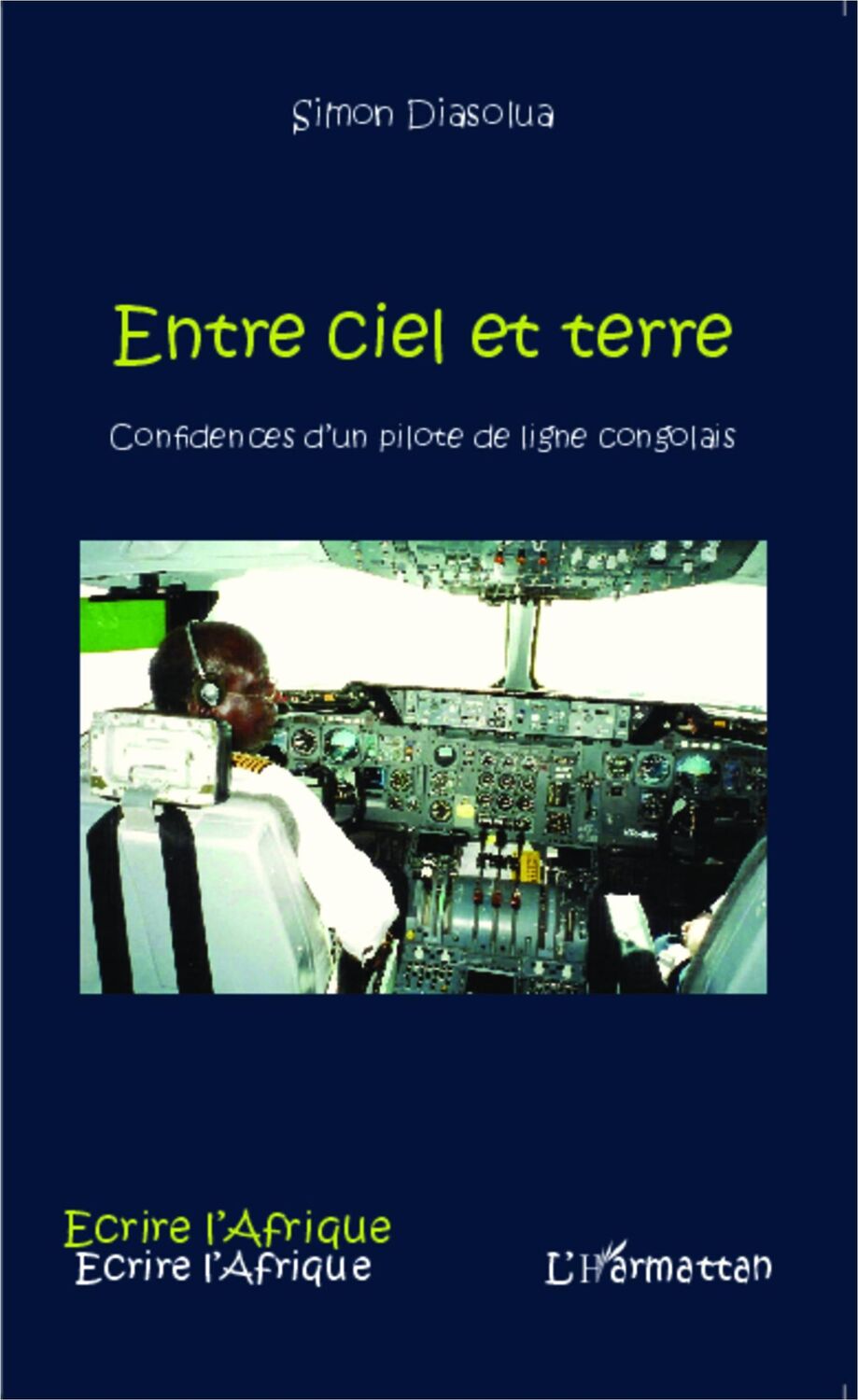 Cover: 9782343028248 | Entre ciel et terre | Confidences d'un pilote de ligne congolais