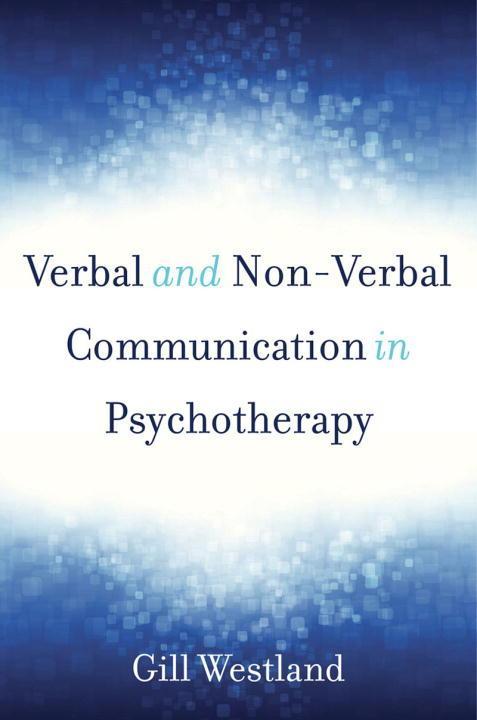 Cover: 9780393709247 | Verbal and Non-Verbal Communication in Psychotherapy | Gill Westland