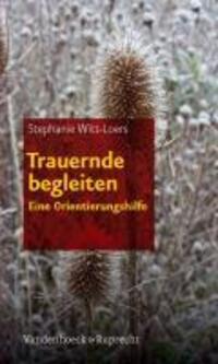 Cover: 9783525630204 | Trauernde begleiten | Eine Orientierungshilfe | Stephanie Witt-Loers