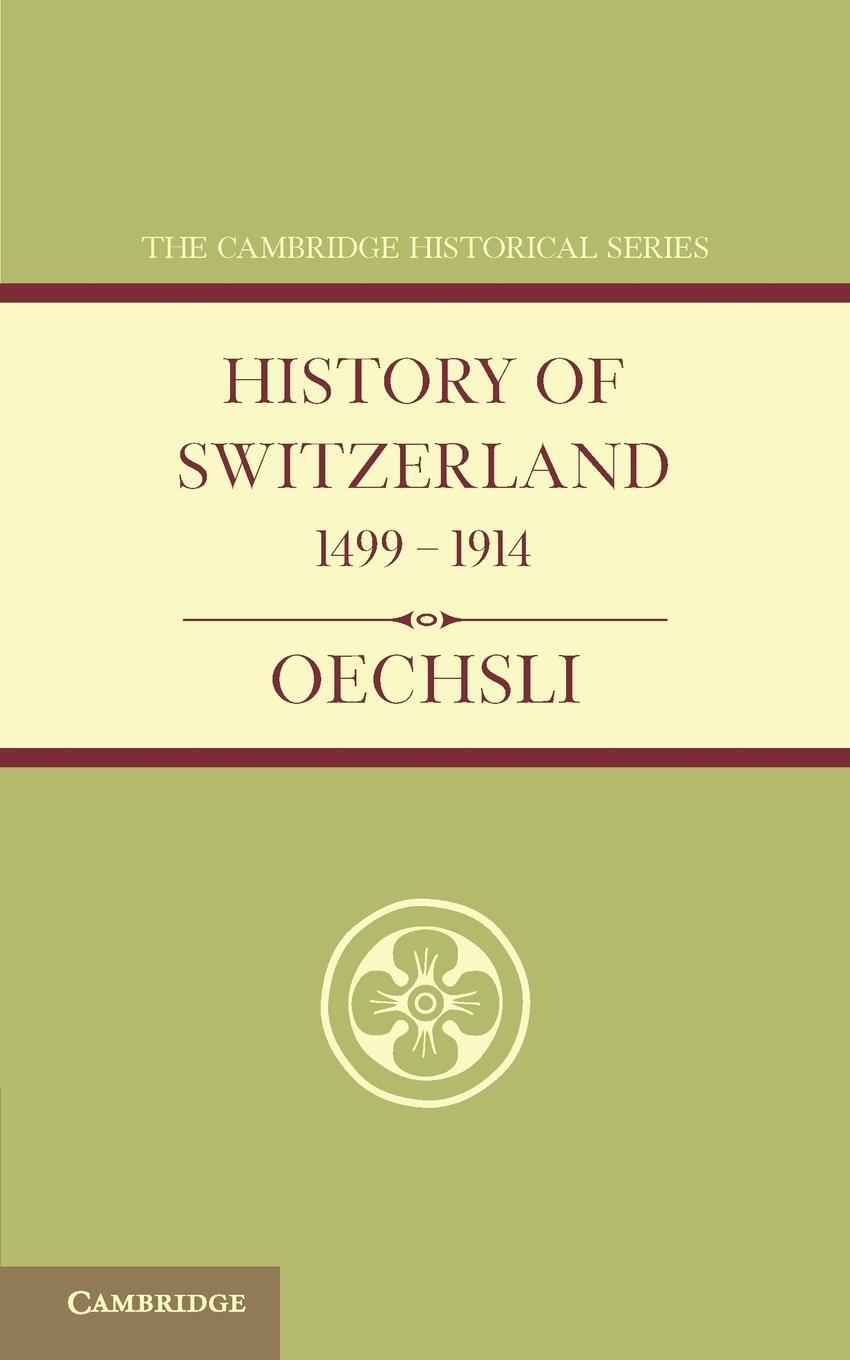 Cover: 9781107629332 | History of Switzerland 1499 1914 | Wilhelm Oechsli | Taschenbuch