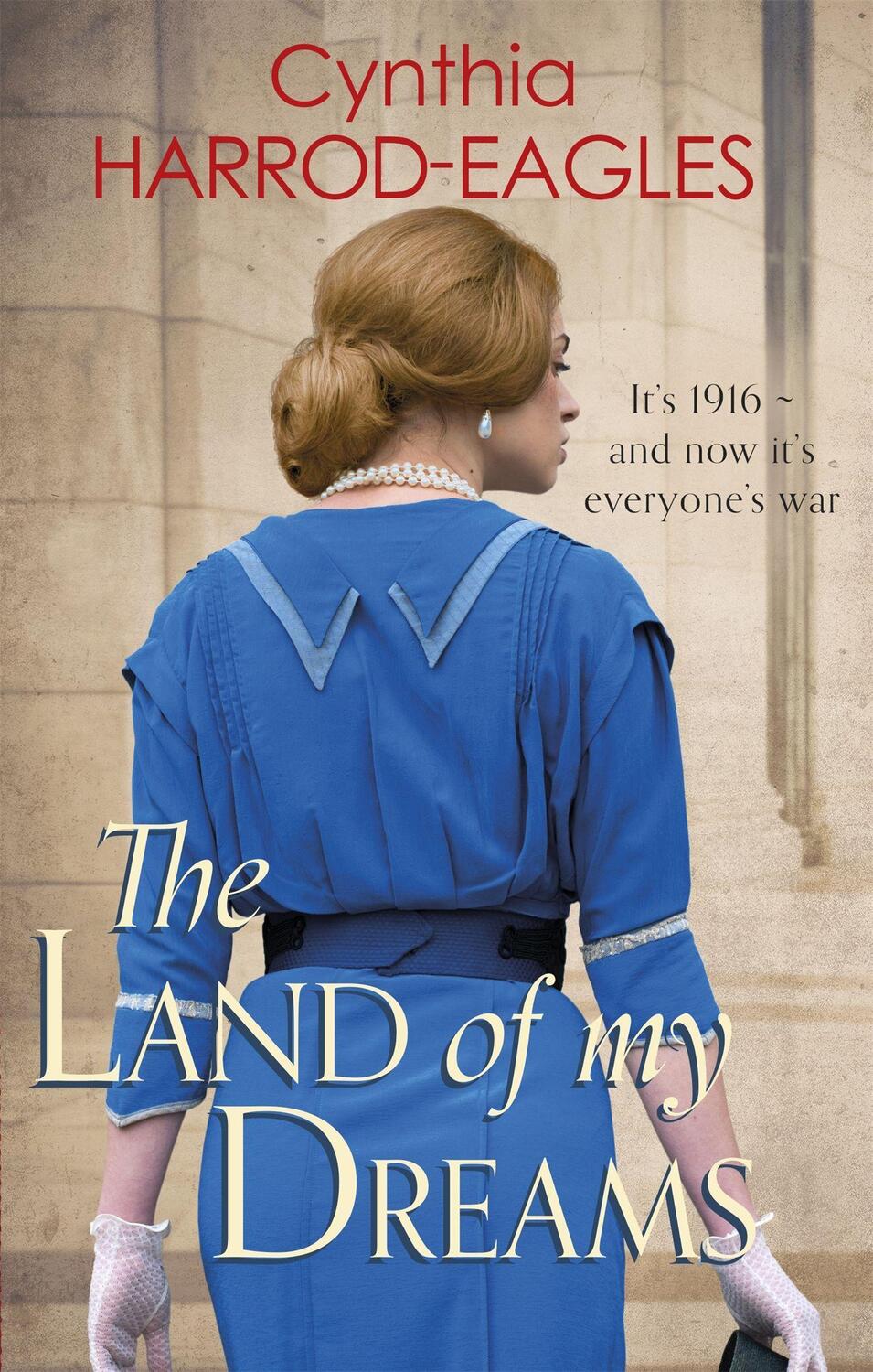 Cover: 9780751556346 | The Land of My Dreams | War at Home, 1916 | Cynthia Harrod-Eagles