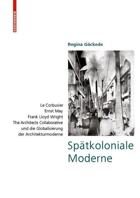 Cover: 9783038211235 | Spätkoloniale Moderne | Regina Göckede | Buch | 498 S. | Deutsch