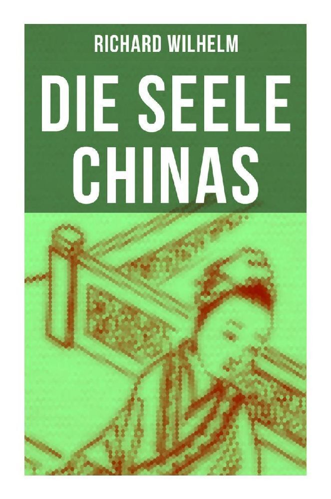 Cover: 9788027265381 | Die Seele Chinas | Richard Wilhelm | Taschenbuch | 196 S. | Deutsch