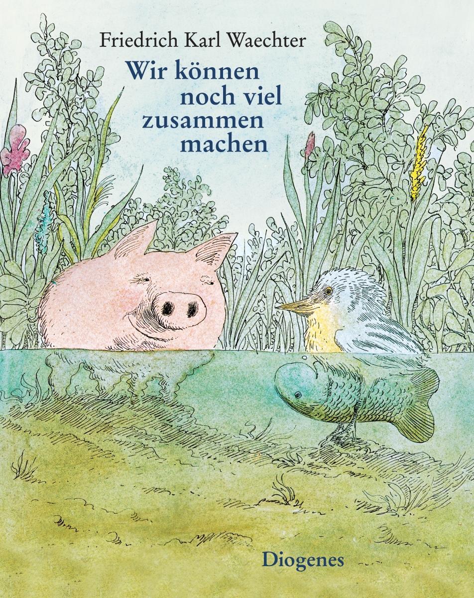 Cover: 9783257011104 | Wir können noch viel zusammen machen | Friedrich Karl Waechter | Buch