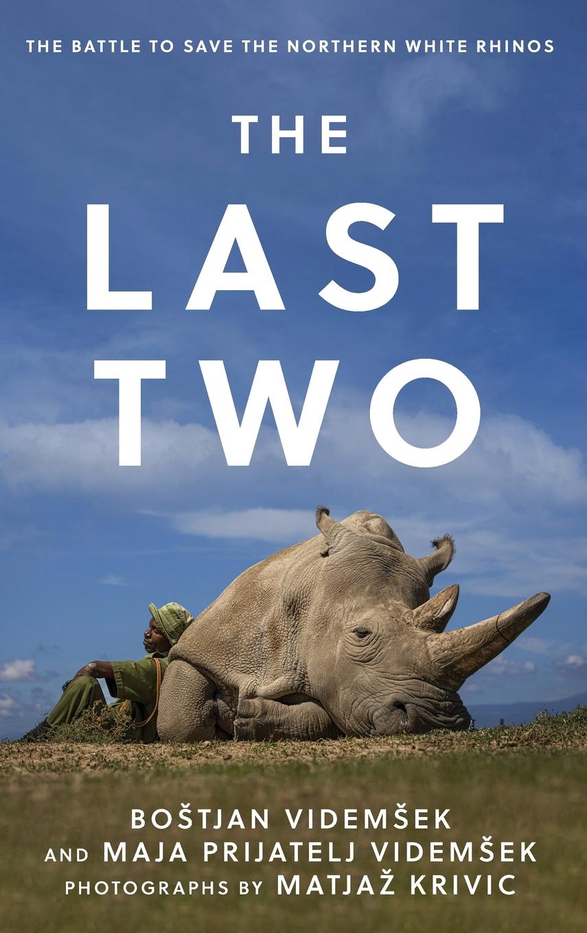 Cover: 9781538178461 | The Last Two | The Battle to Save the Northern White Rhinos | Buch