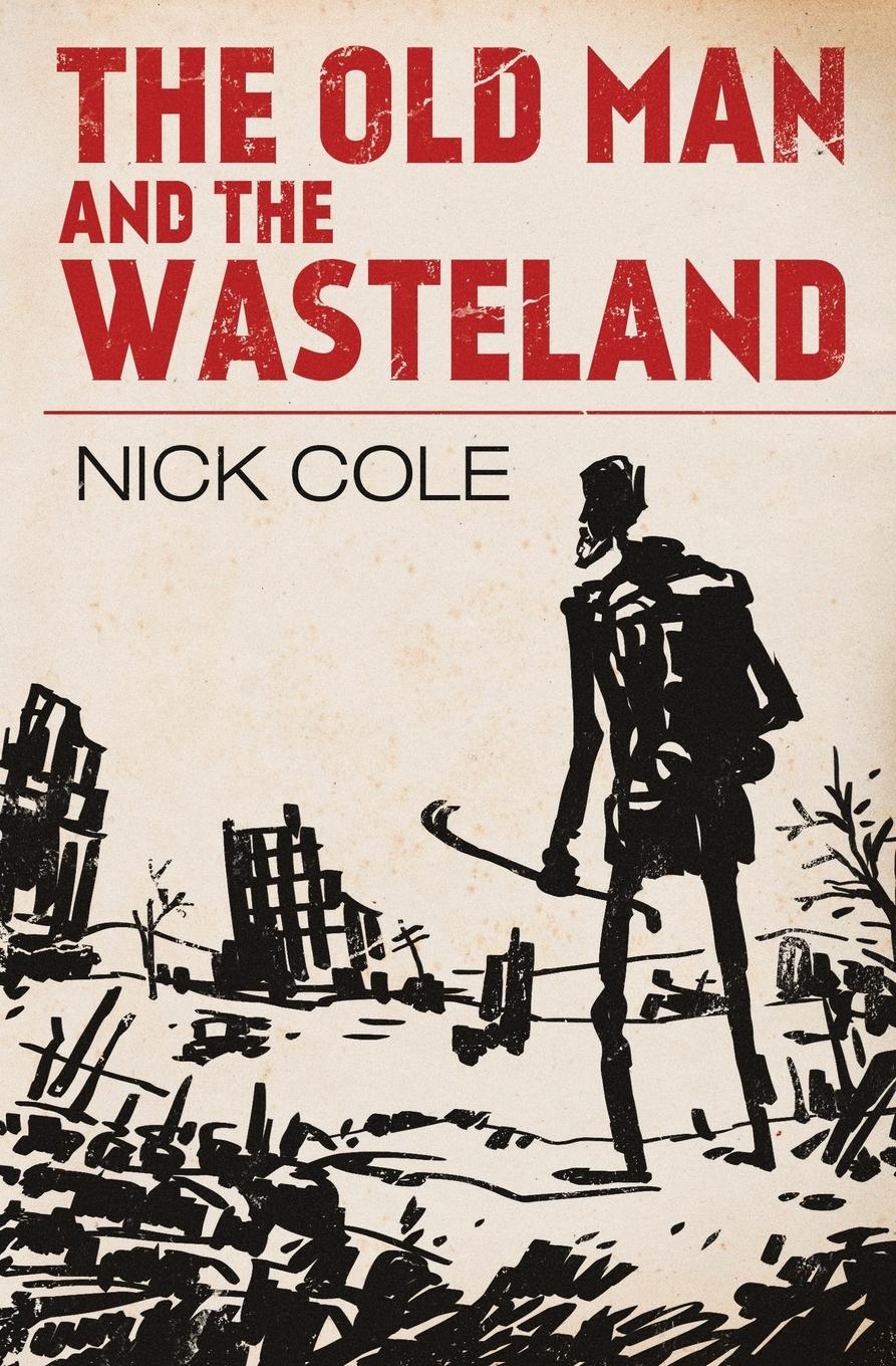 Cover: 9781949731071 | The Old Man and the Wasteland | Nick Cole | Taschenbuch | Englisch