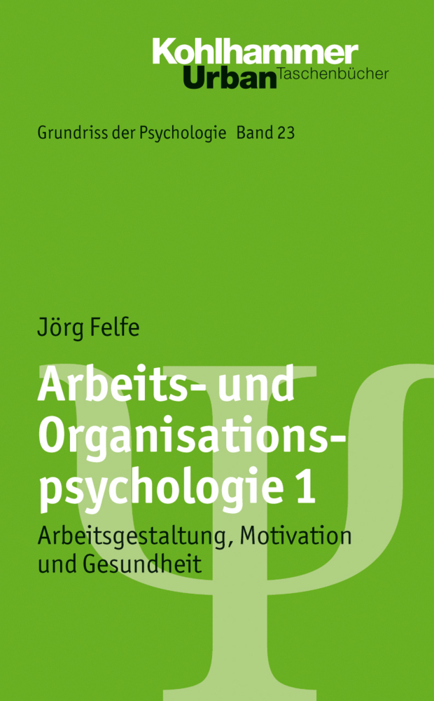 Cover: 9783170214620 | Arbeits- und Organisationspsychologie. Bd.1 | Jörg Felfe | Taschenbuch