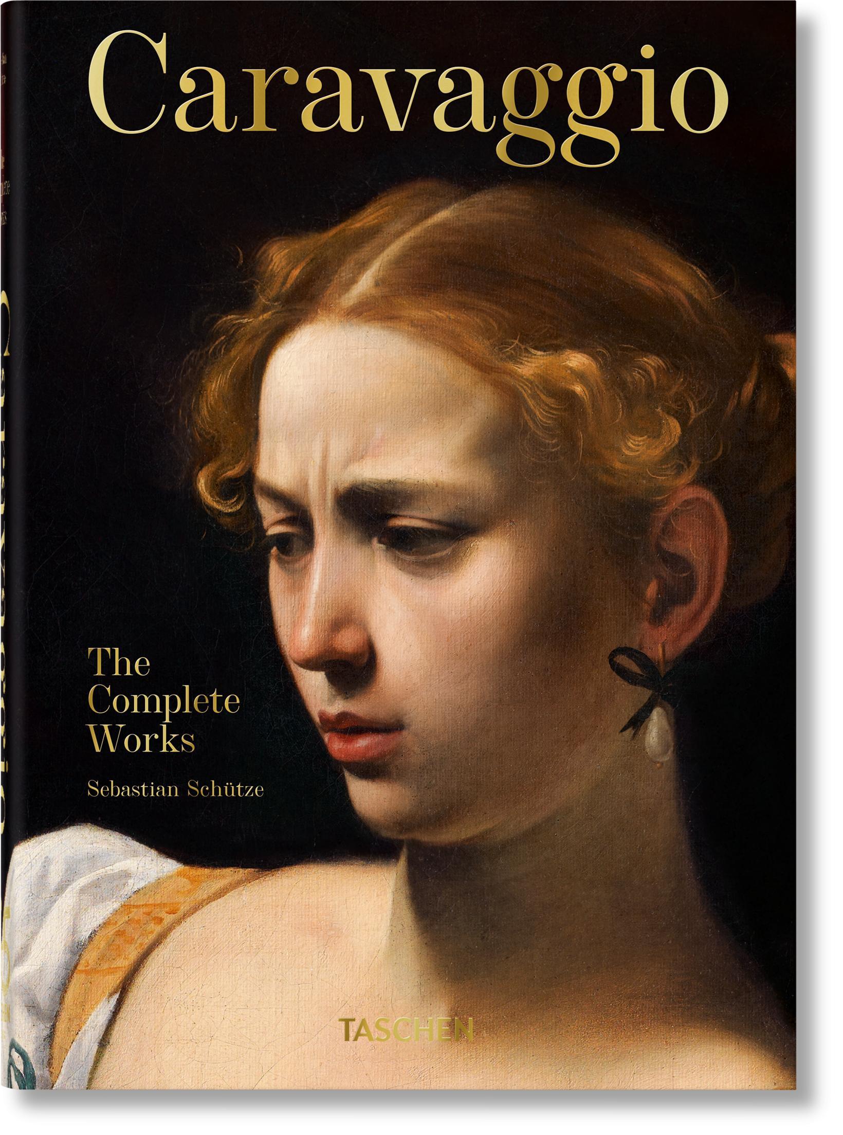 Cover: 9783836587969 | Caravaggio. The Complete Works. 40th Ed. | Sebastian Schütze | Buch