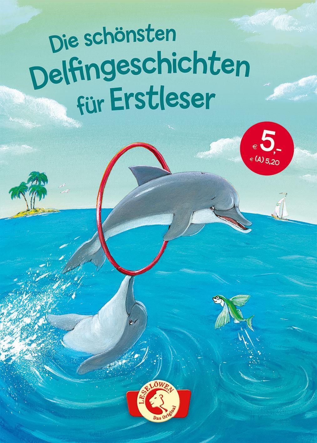 Cover: 9783785584033 | Die schönsten Delfingeschichten für Erstleser | Loewe Erstlesebücher