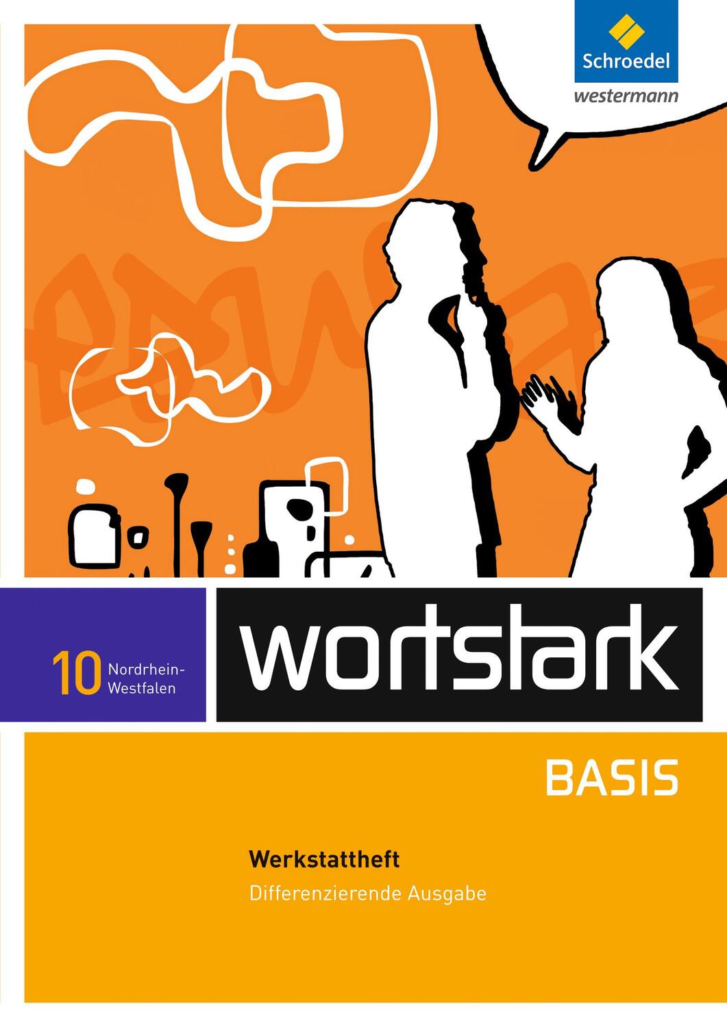 Cover: 9783507483996 | wortstark Basis 10. Werkstattheft. Differenzierende Ausgabe....