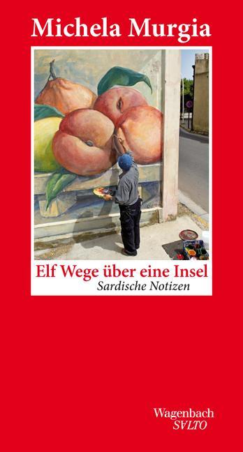 Cover: 9783803112835 | Elf Wege über eine Insel | Sardische Notizen | Michela Murgia | Buch