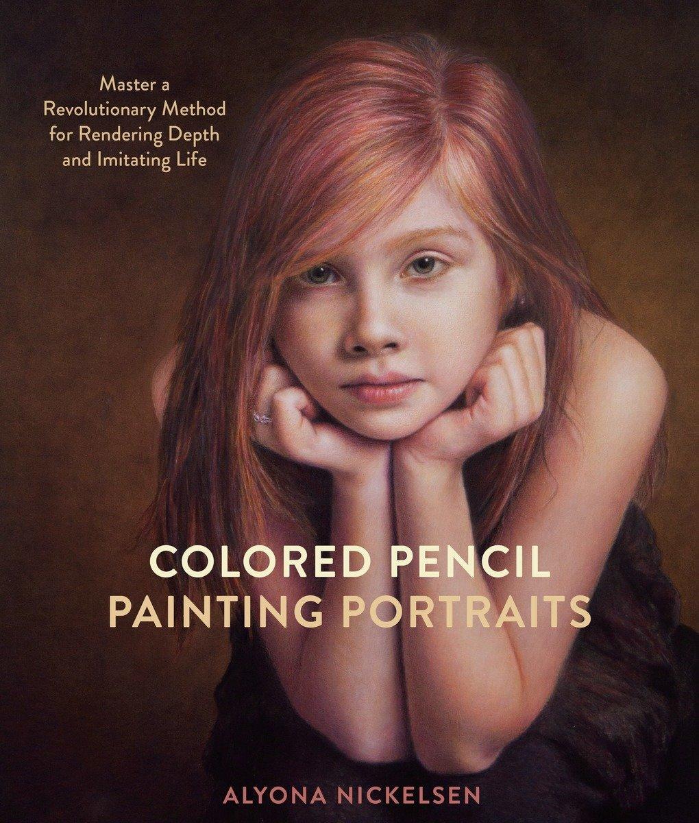 Cover: 9780385346276 | Colored Pencil Painting Portraits | Alyona Nickelsen | Taschenbuch