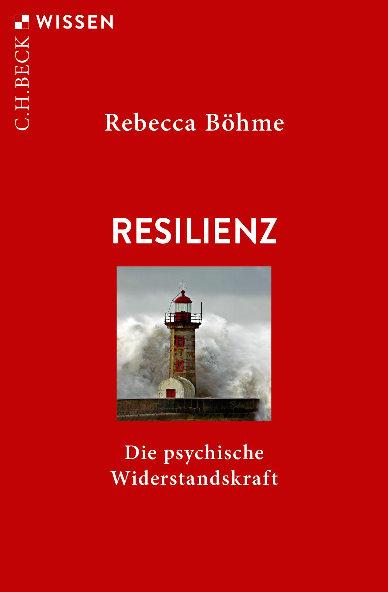 Cover: 9783406824814 | Resilienz | Die psychische Widerstandskraft | Rebecca Böhme | Buch