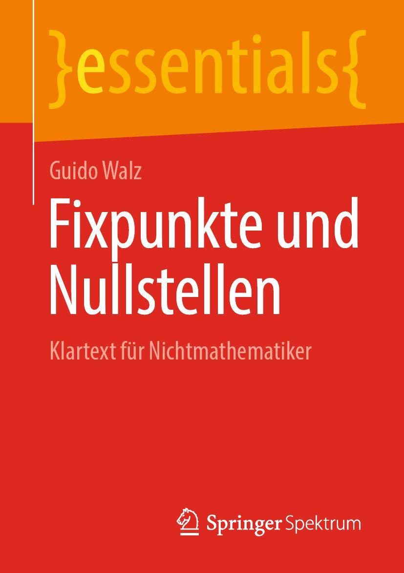 Cover: 9783658355760 | Fixpunkte und Nullstellen | Klartext für Nichtmathematiker | Walz | ix