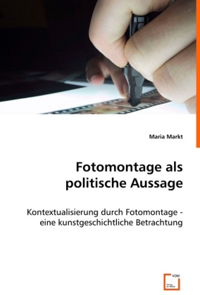 Cover: 9783639003727 | Fotomontage als politische Aussage | Maria Markt | Taschenbuch