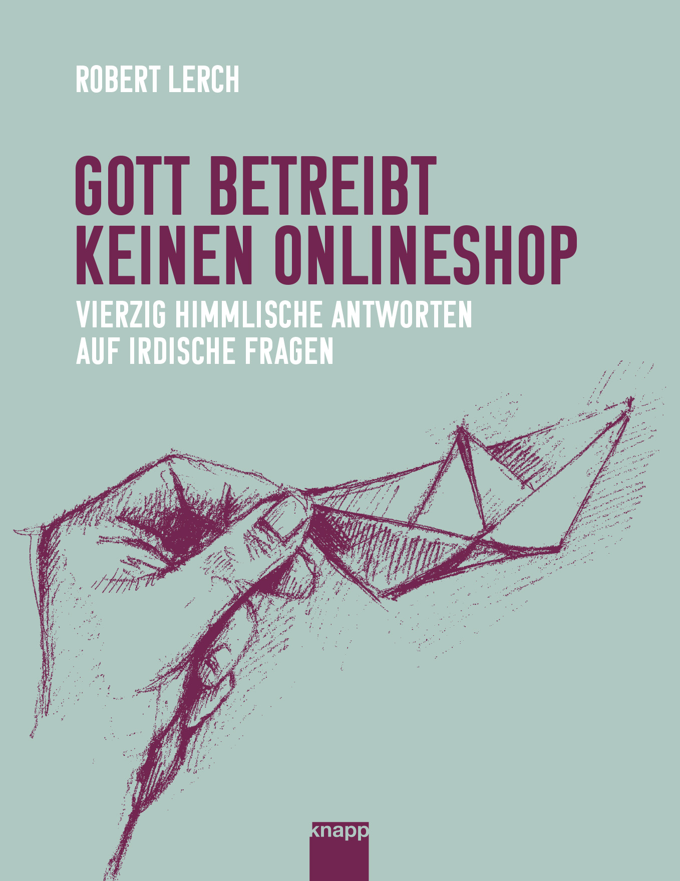 Cover: 9783907334171 | Gott betreibt keinen Onlineshop | Robert Lerch | Buch | 96 S. | 2023